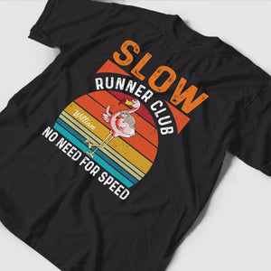 Personalized Flamingo Shirt - Slow Runner Club No Need For Speed