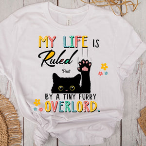 Personalized Cat Shirt - My Life Is Ruled By A Tiny Furry Overlord