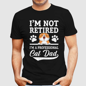 Camiseta de gato personalizada: no estoy jubilado, soy un papá de gatos profesional