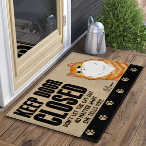 Personalized Cat Doormat - Keep Door Closed, Don't Let The Cat Out No Matter What She Tells You