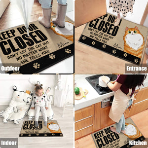 Personalized Cat Doormat - Keep Door Closed, Don't Let The Cat Out No Matter What She Tells You