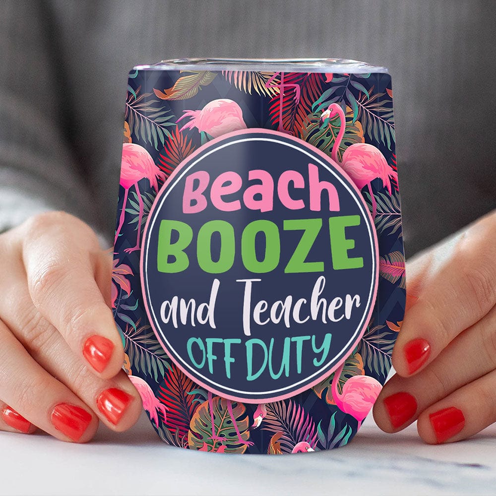 Personalized Teacher Wine Tumbler - Beach Booze And Teacher Off Duty