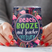 Personalized Teacher Wine Tumbler - Beach Booze And Teacher Off Duty