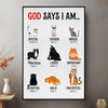 Inspirational Cat Memorial Poster, Canvas  - God Says I Am Scripture Quotes with Feline Designs