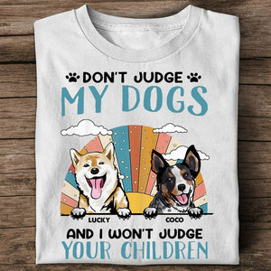 Camiseta personalizada para perros: no juzgues a mis perros y yo no juzgaré a tus hijos