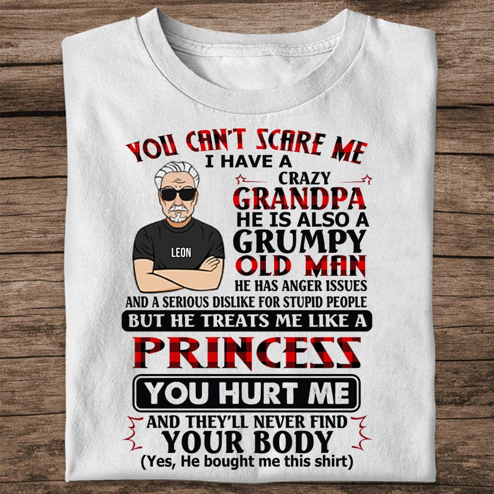 Personalized Man Shirt -  You Can't Scare Me, I Have A Crazy Grandpa