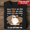 Personalized Cat Shirt - Every Treat You Fake, I'll Be Watching You