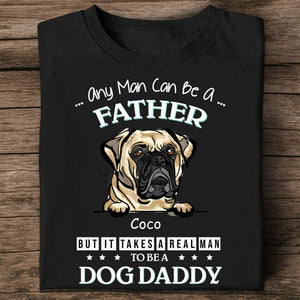 Personalized Dog Shirt - Any Man Can Be A Father