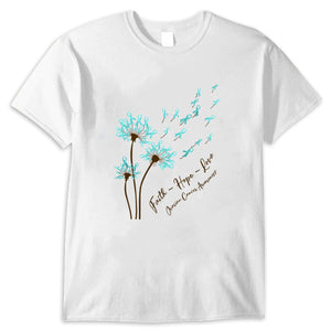 Dandelion Faith Hope Love Ovarian Cancer Awareness Shirt