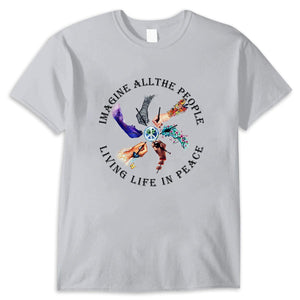 Imagine All The People Living Life In Peace Hippie Shirt