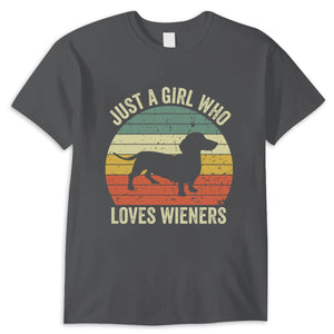 Just A Girl Who Loves Wieners Dachshund Shirts