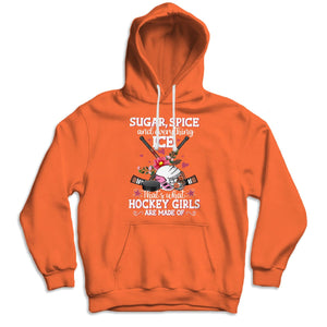 Youth Hockey Hoodie Sugar Spice Everything Ice That's What Are Hockey Girl Made Of, Ice Hockey T Shirt