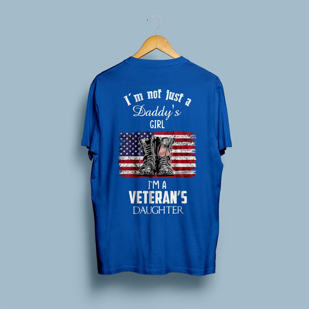 I'm Not Just A Daddy's Little Girl, I'm A Veteran Daughter Shirts
