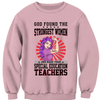 Personalized Teacher Shirt -  Got Found The Strongest Women And Made Them Special Education Teachers