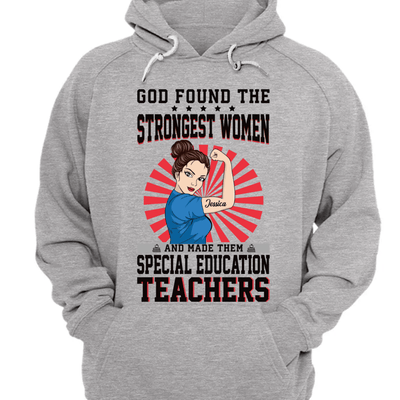 Personalized Teacher Shirt -  Got Found The Strongest Women And Made Them Special Education Teachers