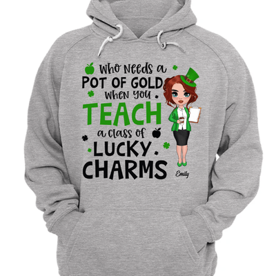 Personalized Teacher Shirt -  Who Need A Pot Of Gold When You Teach A Class Of Lucky Charms