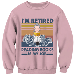 Personalized Woman T-shirt - I'm Retired Reading Book Is My Job