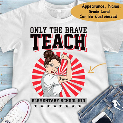 Personalized Teacher Shirt -  Only The Brave Teach-Grave Level