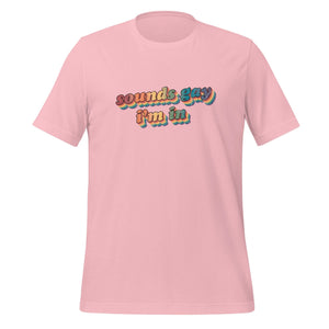 Retro LGBTQ+ Pride T-Shirt - "Sounds Gay, I'm In" Vintage Aesthetic Tee