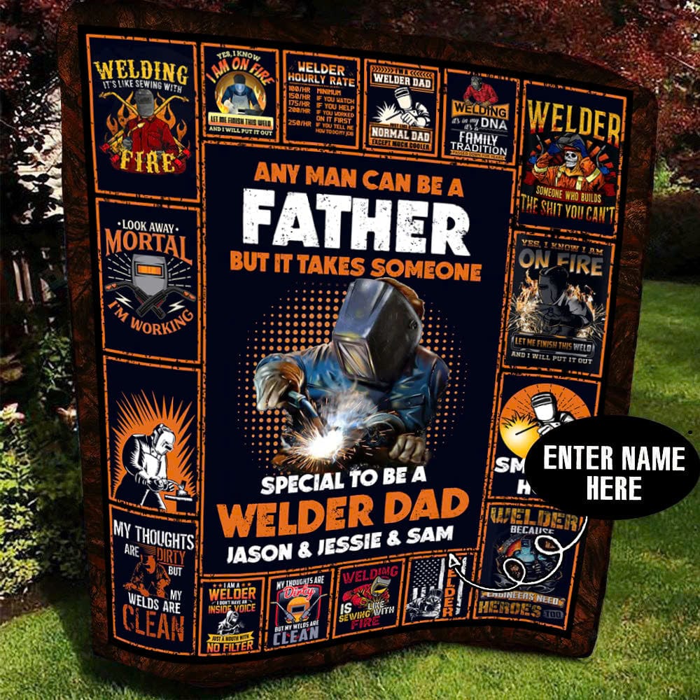 Any Man Can Be A Father But It Takes Special To Be A Welder Dad, Personalized Welder Blanket Fleece & Sherpa