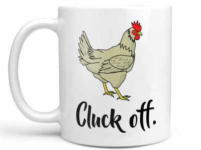 Cluck Off Funny Chicken Mug