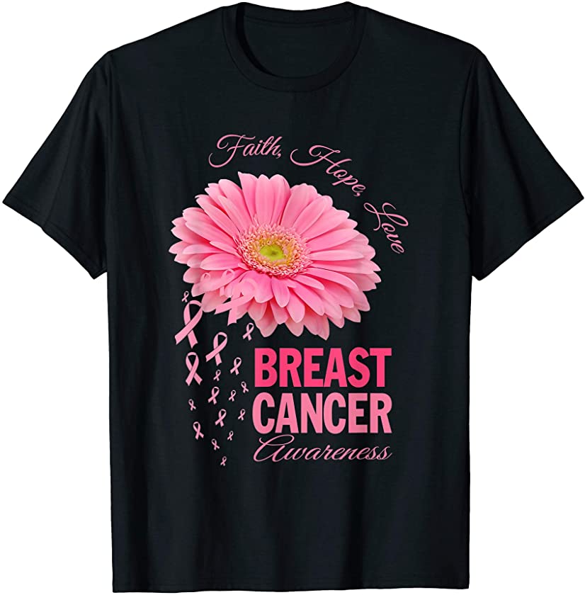 Pink Daisy Flower Faith Hope Love Breast Cancer Awareness Shirt