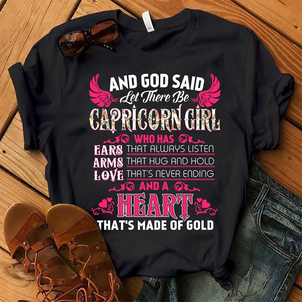 God Said Capricorn Girl’S Heart Made Of Gold Cool Zodiac Shirt