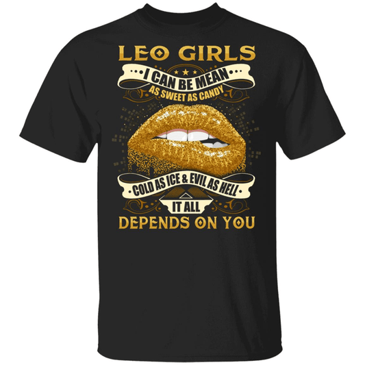Leo Girls I Can Be Mean As Sweet As Candy Cold As Ice And Evil As Hell Zodiac Shirt