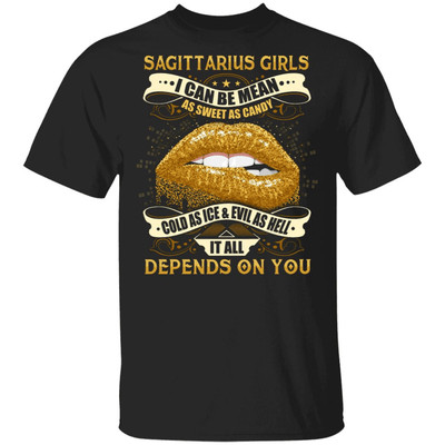 Sagittarius Girls I Can Be Mean As Sweet As Candy Cold As Ice And Evil As Hell Zodiac Shirt