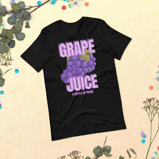 Grape Juice A Bottle Of Rouge Shirt