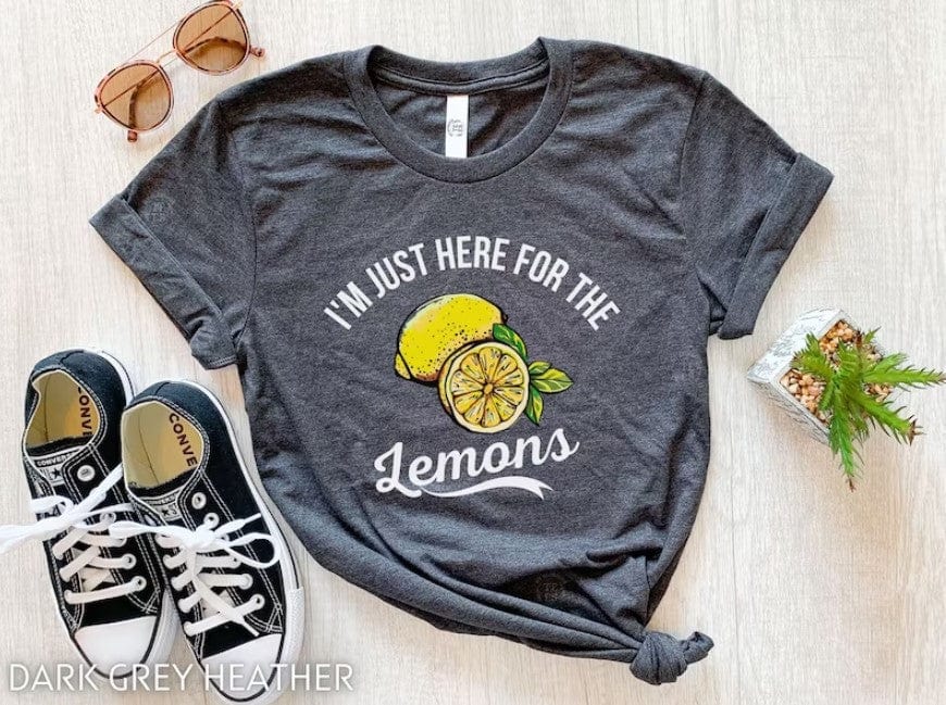 I'm Just Here For The Lemons Shirt