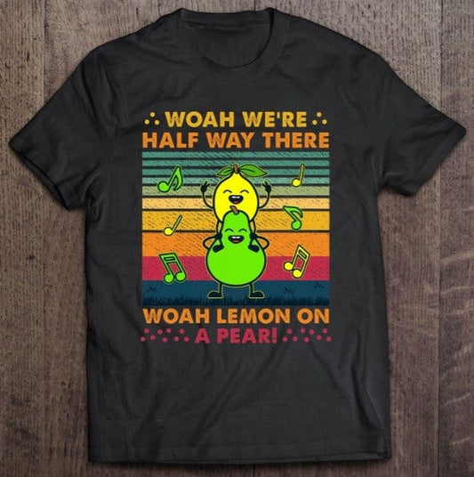 Lemon On A Pear Classic Song Funny Lyrics Shirt
