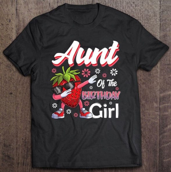 Aunt Of The Birthday Girl Strawberry Shirt