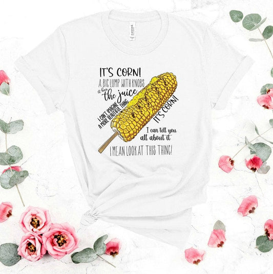 It's Corn A Big Lump With Knobs Shirt
