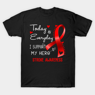 Today And Everyday I Support My Hero Stroke Awareness Support Stroke Warrior Gifts Shirt