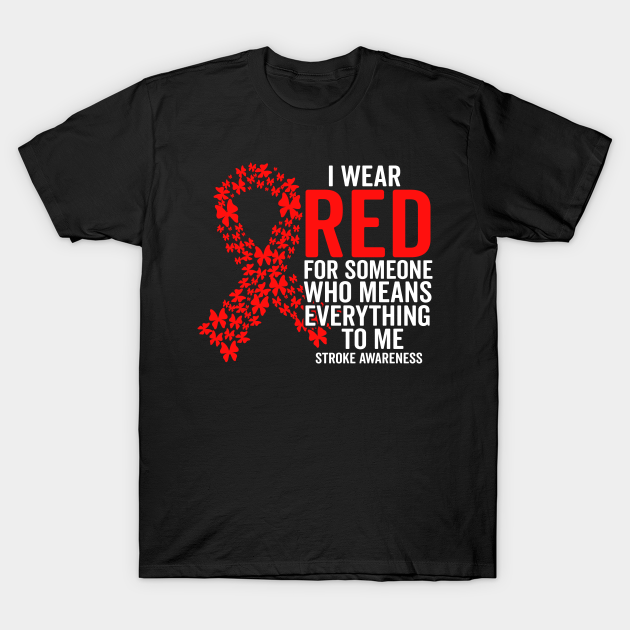 Me visto de rojo por alguien que significa todo para mí Camiseta de apoyo para la concientización sobre los accidentes cerebrovasculares