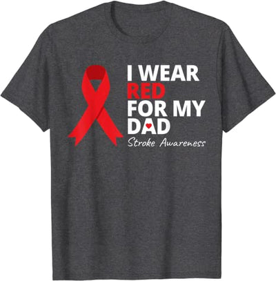 I Wear Red For My Dad Stroke Awareness Survivor Warrior Shirt