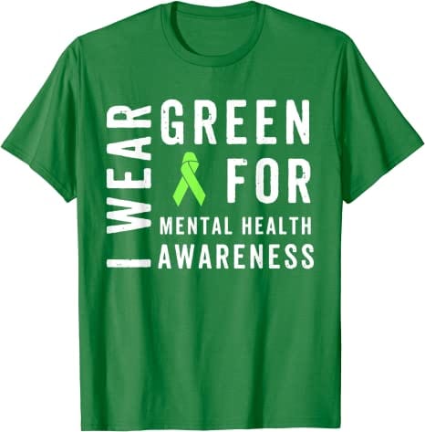 I Wear Green For Mental Health Awareness Shirt