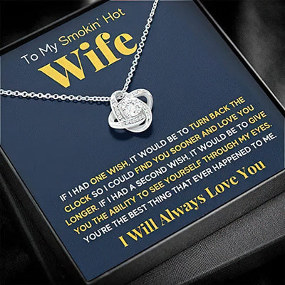 To My Smokin Hot Wife Necklace - I Will Always Love You