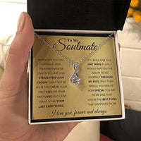 Alluring Beauty To My Soulmate Necklace - I Just Want To Be Your Last Everything Love You Forever And Always