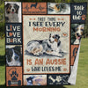 Australian Shepherd Dog First Thing I See Every Morning Is An Aussie Who Loves Me Blanket