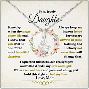 To My Lovely Daughter Alluring Necklace - Someday When The Pages Of My Life End, I Know That You Will Be One Of The Most Beautiful Chapter