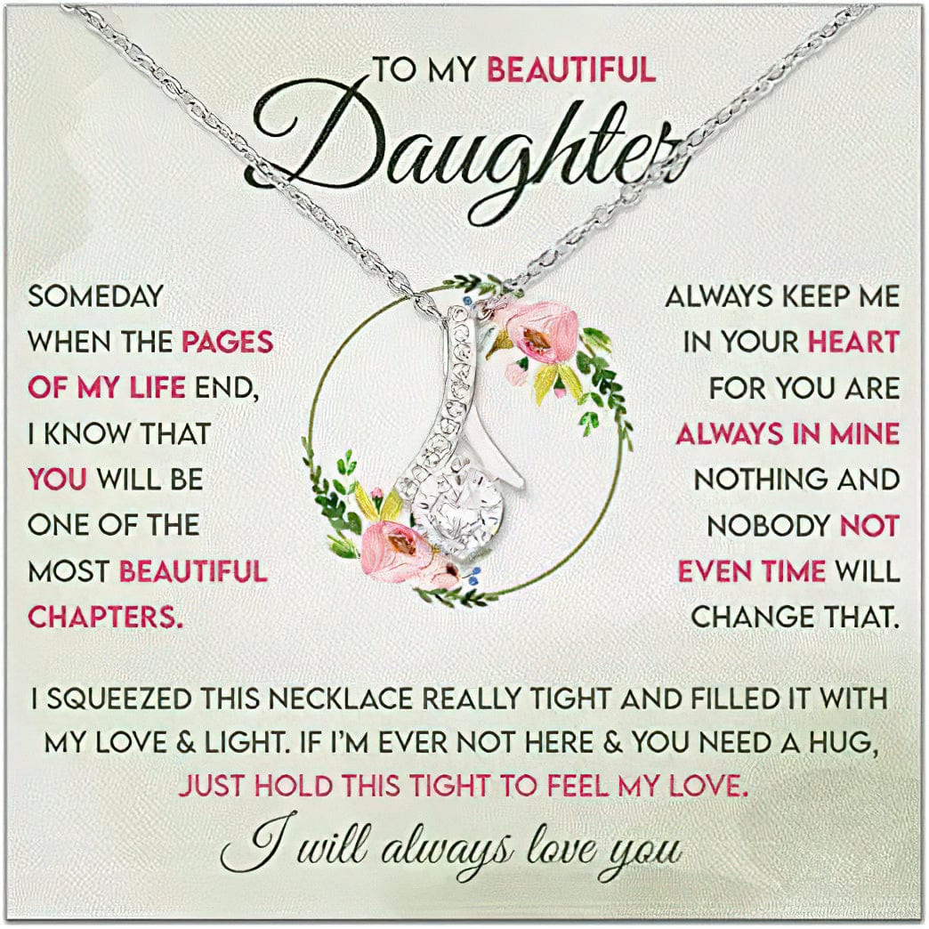 To My Beautiful Daughter Alluring Necklace - If I'm Ever Not Here And You Need A Hug, Just Hold This Tight To Feel My Love
