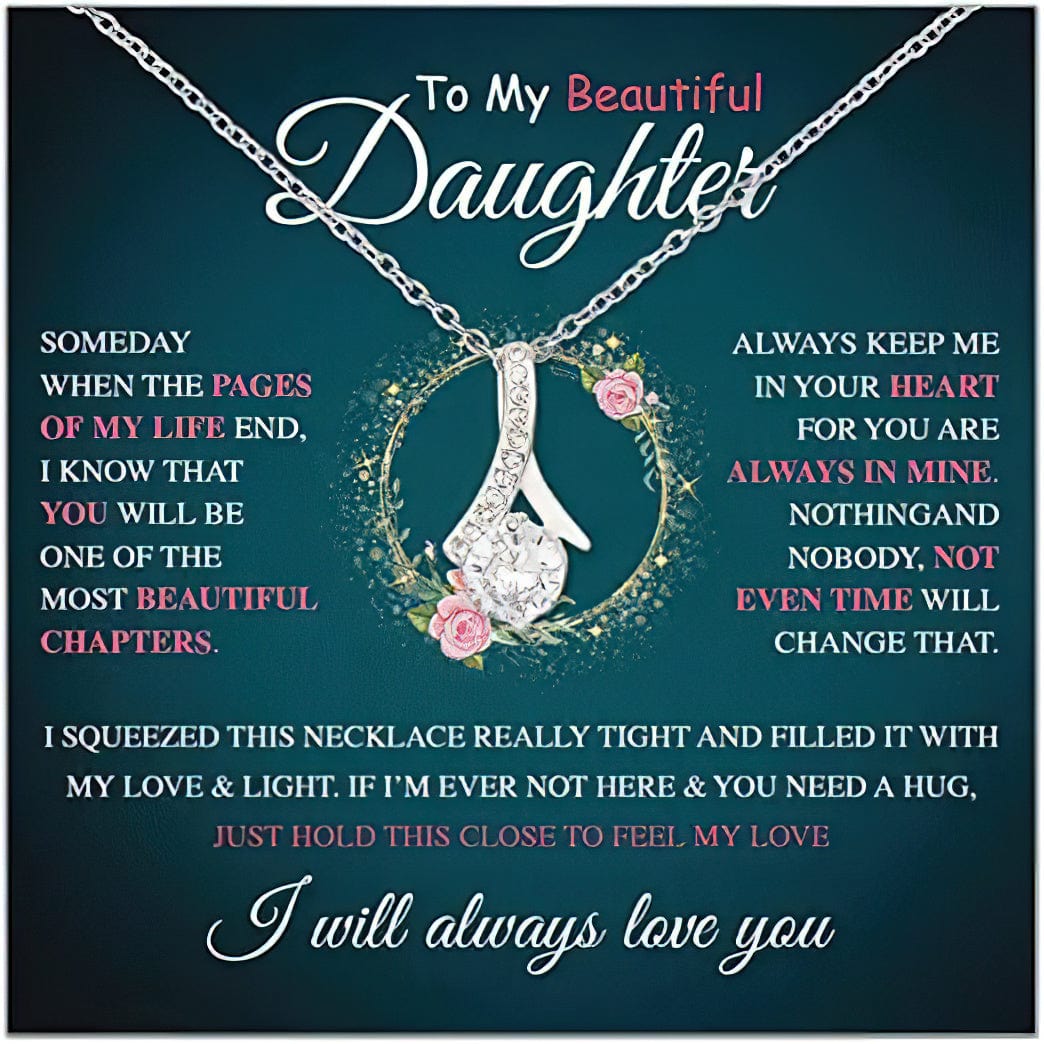To My Daughter Necklace - I Will Always Love You
