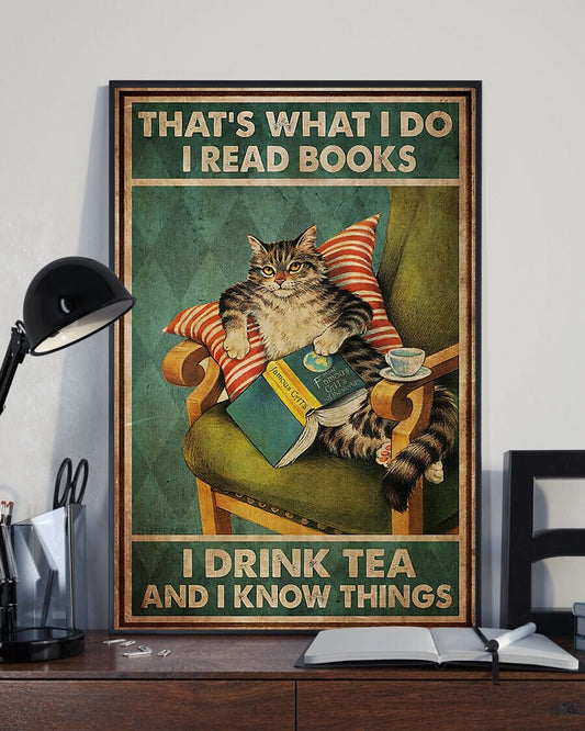 Eso es lo que hago. Leo libros, bebo té y sé cosas. Póster de gato
