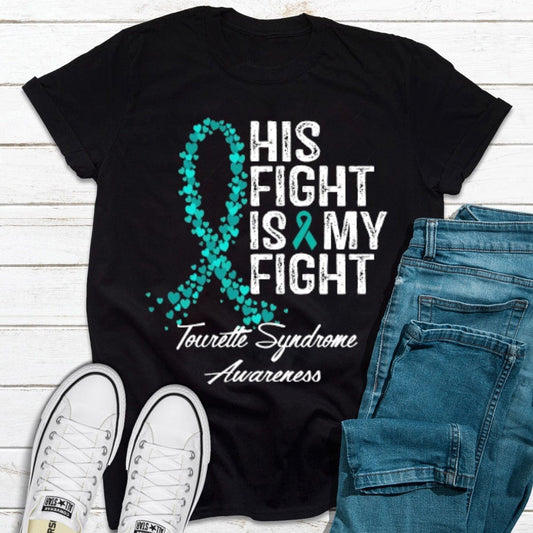 His Fight Is My Fight Tourette Syndrome Awareness Shirt