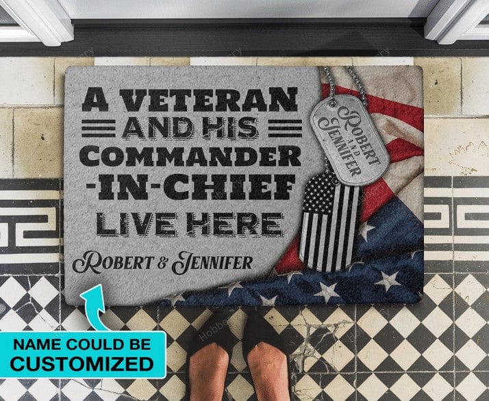 Personalized A Veteran And His Commander In Chief Live Here Doormat