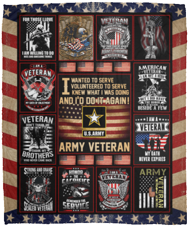 I Wanted To Serve I Volunteered To Serve I Knew What I Was Doing Army Veteran Blanket