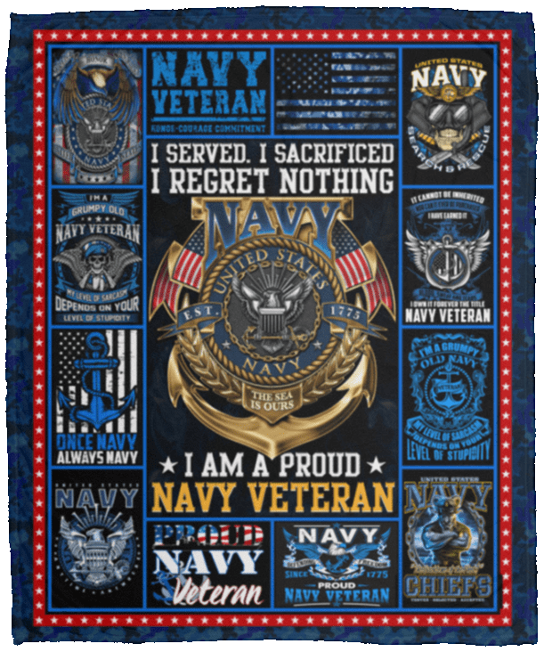 I Served I Sacrificed I Regret Nothing I Am A Proud Navy Veteran Blanket