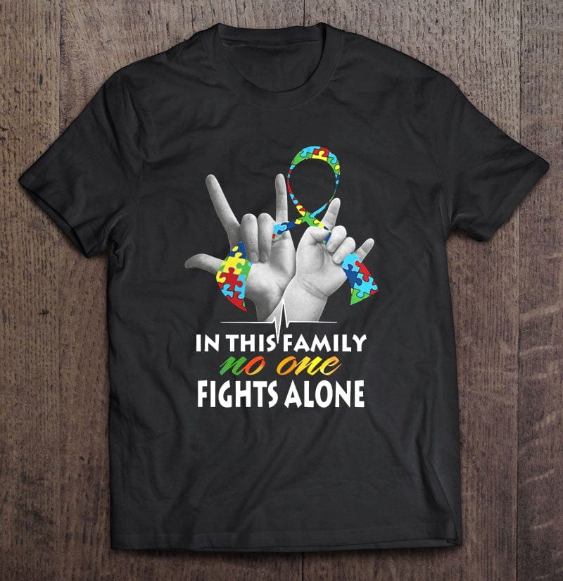 In This Family No One Fights Alone Autism Awareness Shirt
